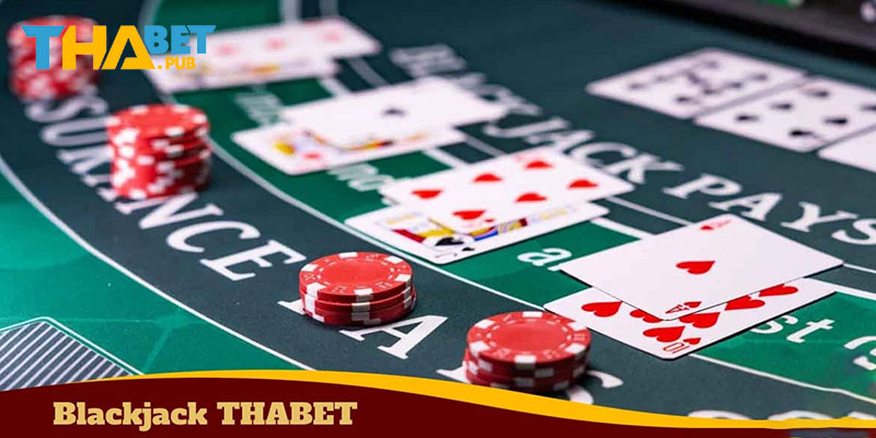 Luật chơi bài kinh điển của Blackjack Thabet 